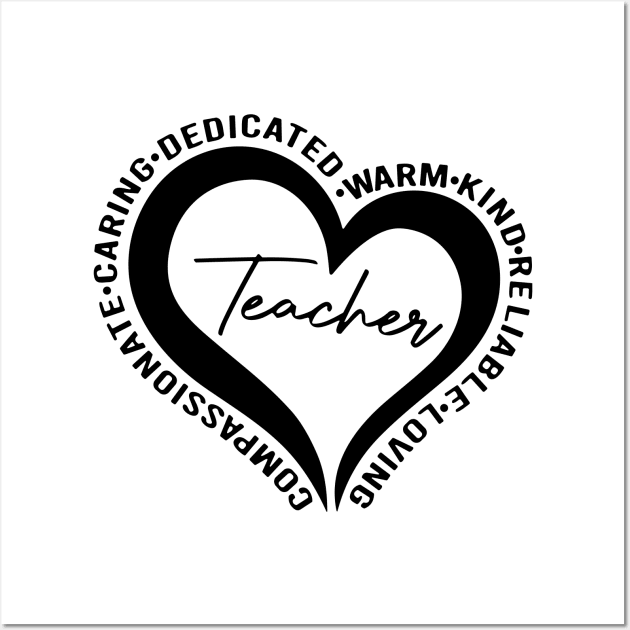 Teacher, Dedicated, Warm, Kind, Loving, Heart, Teacher’s Gift Wall Art by styleandlife